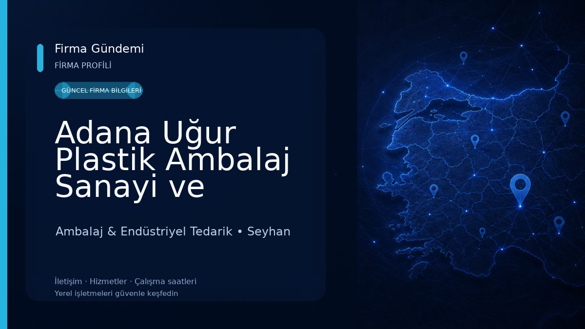 Adana Uğur Plastik Ambalaj Sanayi ve Ticaret LTD. ŞTİ.