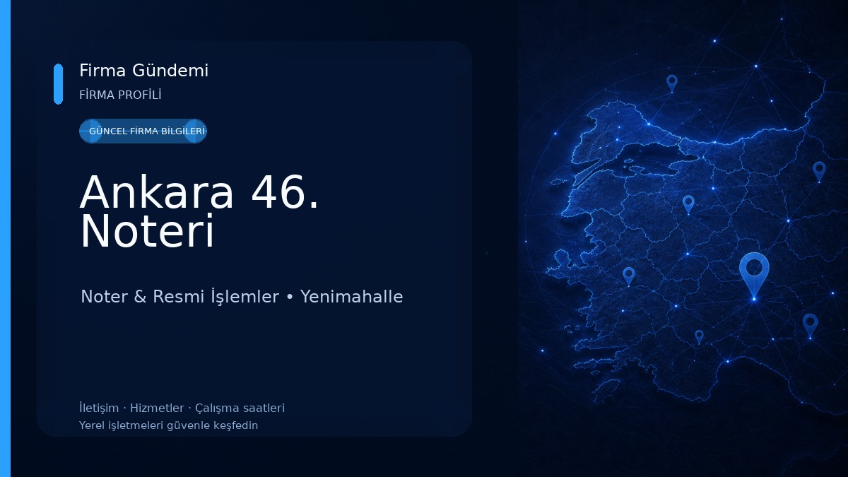 Ankara 46. Noteri Noter & Resmi İşlemler