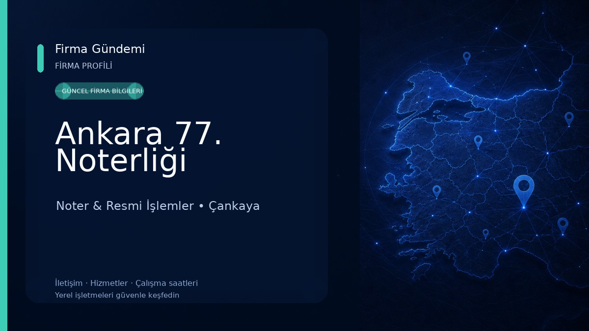 Ankara 77. Noterliği Noter & Resmi İşlemler