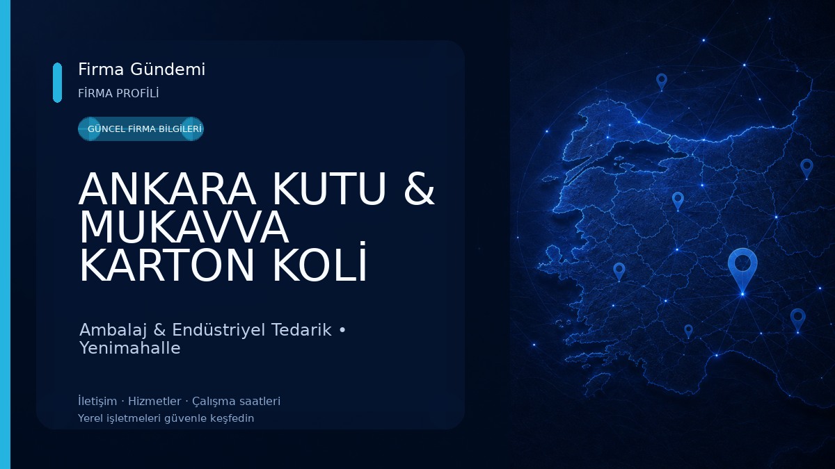 ANKARA KUTU & MUKAVVA KARTON KOLİ AMBALAJ/ EMİN OLUKLU MUKAVVA KUTU VE KARTON AMBALAJ SAN.LTD.ŞTİ. (Ev Taşıma Kolisi Merkezi) Ambalaj & Endüstriyel Tedarik