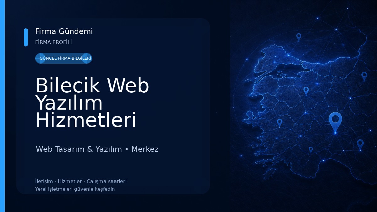 Bilecik Web Yazılım Hizmetleri Web Tasarım & Yazılım