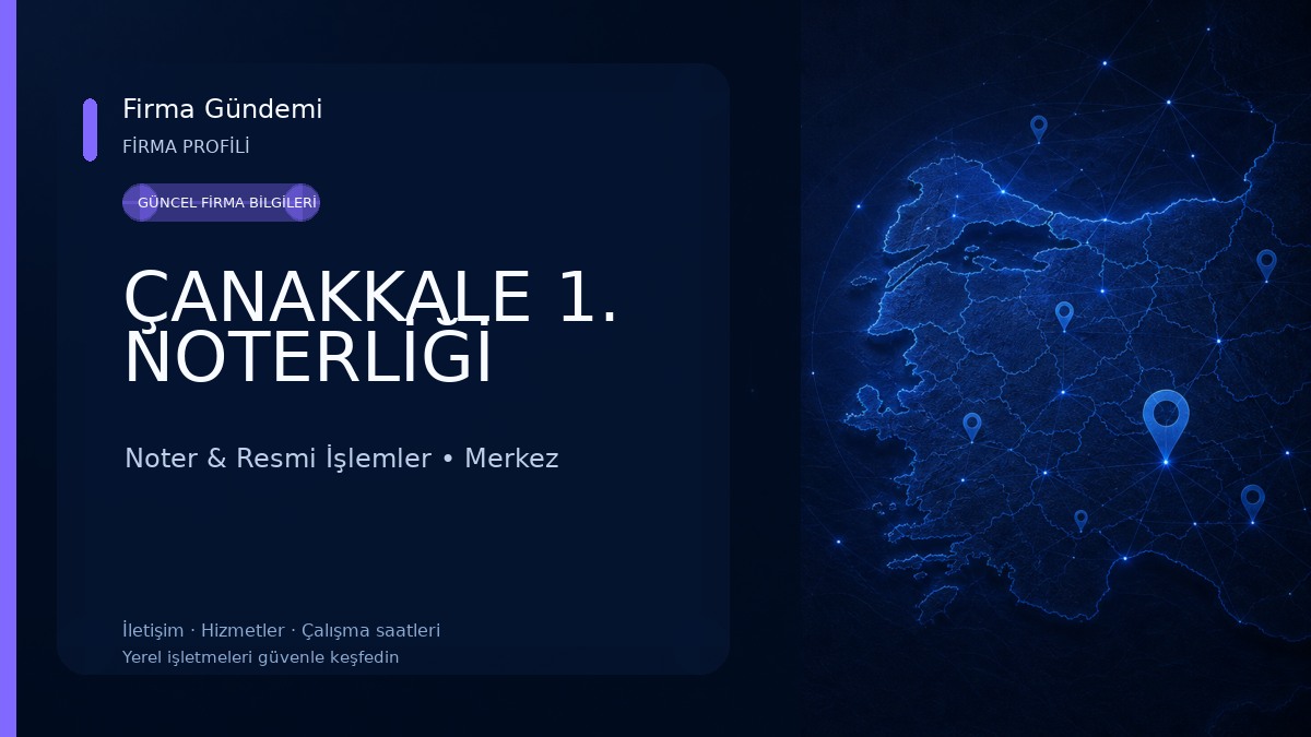 ÇANAKKALE 1. NOTERLİĞİ Noter & Resmi İşlemler
