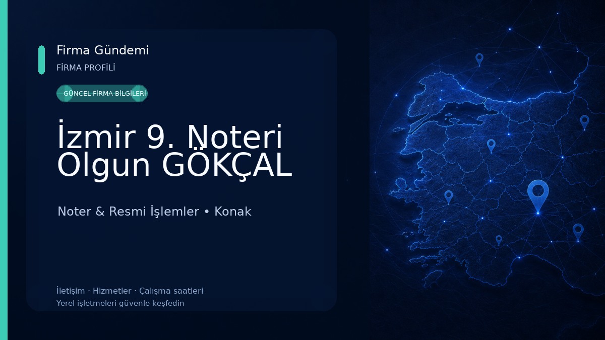 İzmir 9. Noteri Olgun GÖKÇAL Noter & Resmi İşlemler