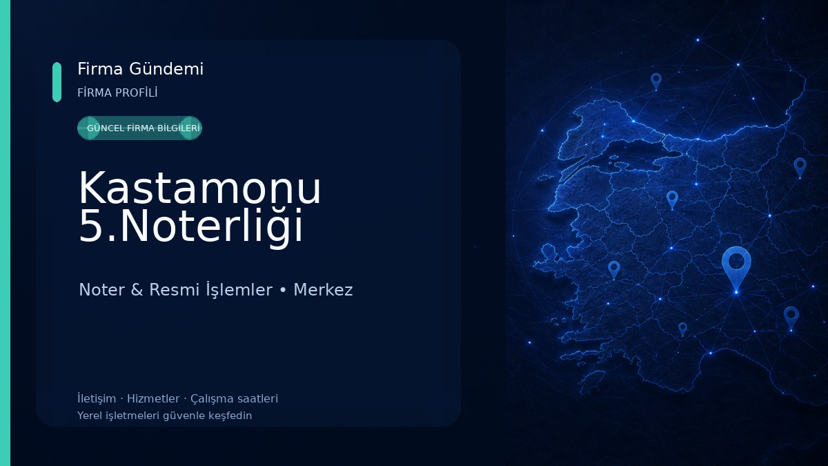Kastamonu 5.Noterliği Noter & Resmi İşlemler