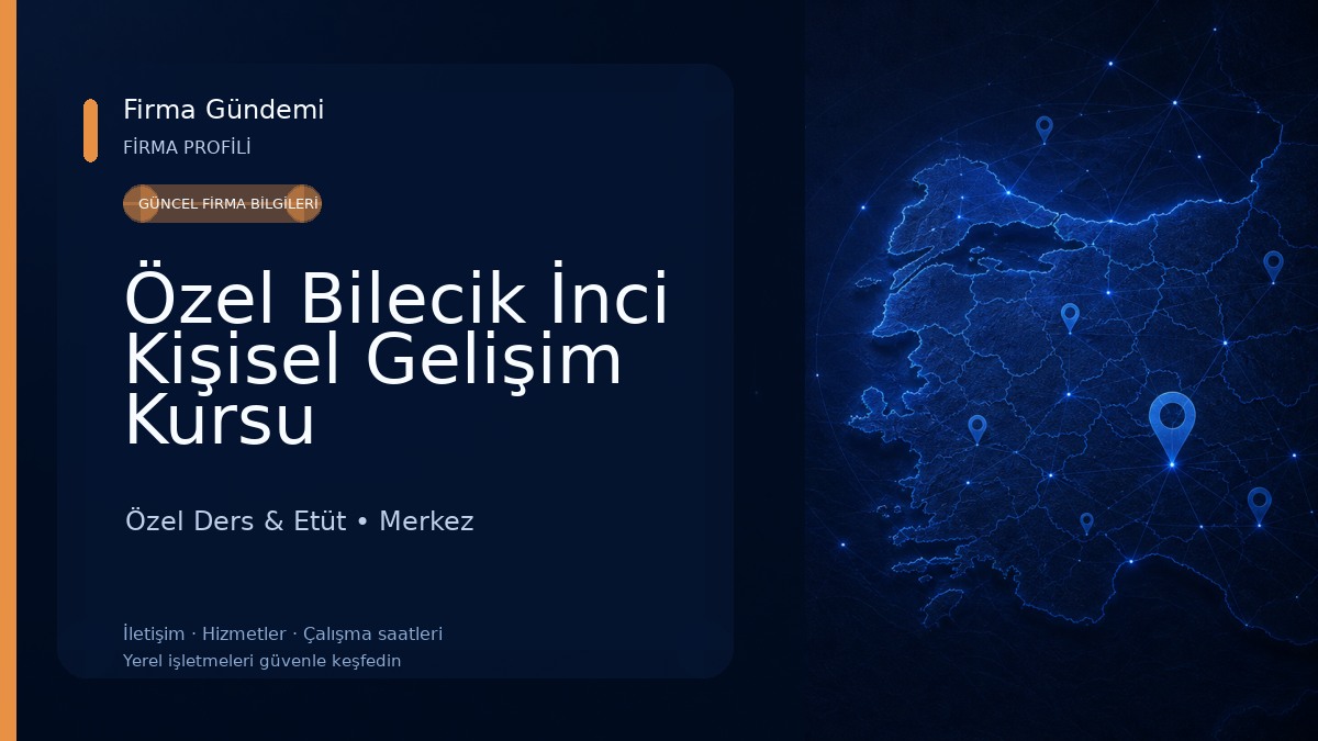 Özel Bilecik İnci Kişisel Gelişim Kursu Özel Ders & Etüt