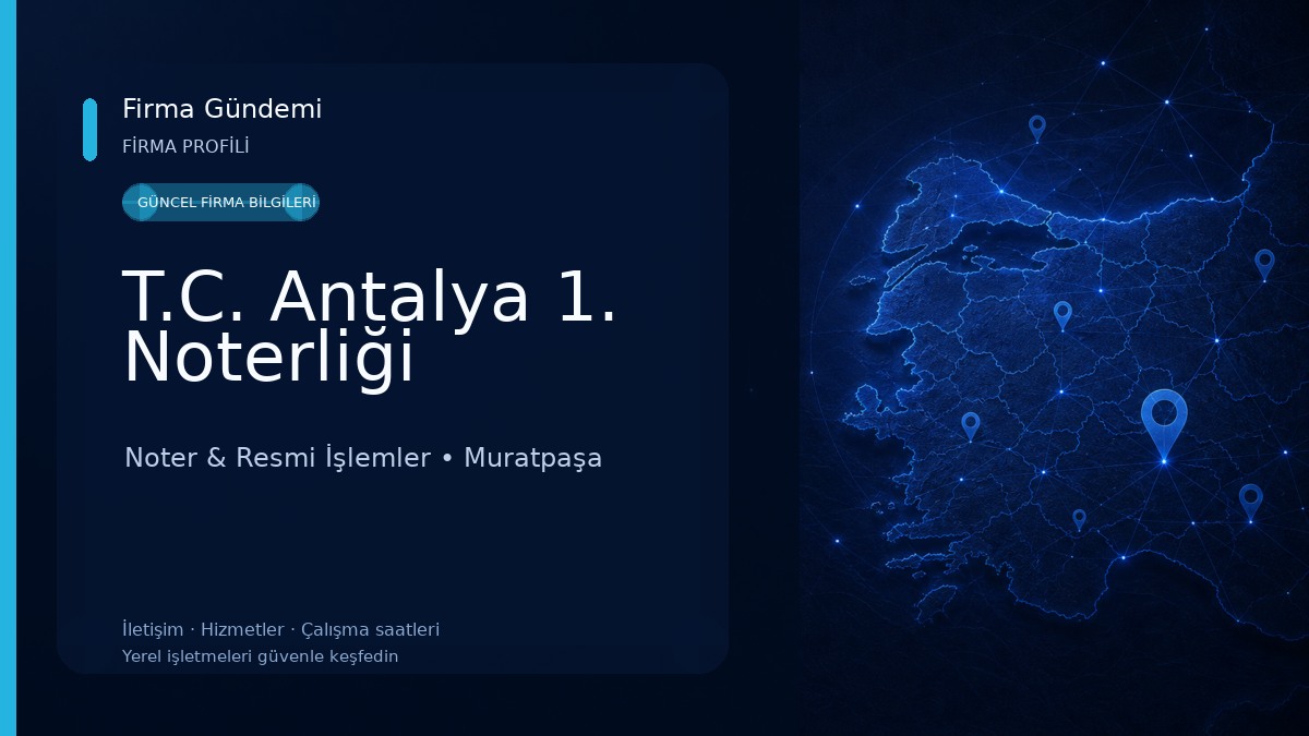 T.C. Antalya 1. Noterliği Noter & Resmi İşlemler
