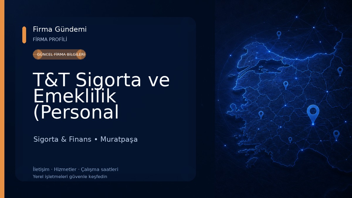 T&T Sigorta ve Emeklilik (Personal Consultant) Sigorta & Finans