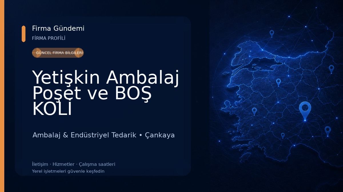 Yetişkin Ambalaj Poşet ve BOŞ KOLİ Ambalaj & Endüstriyel Tedarik